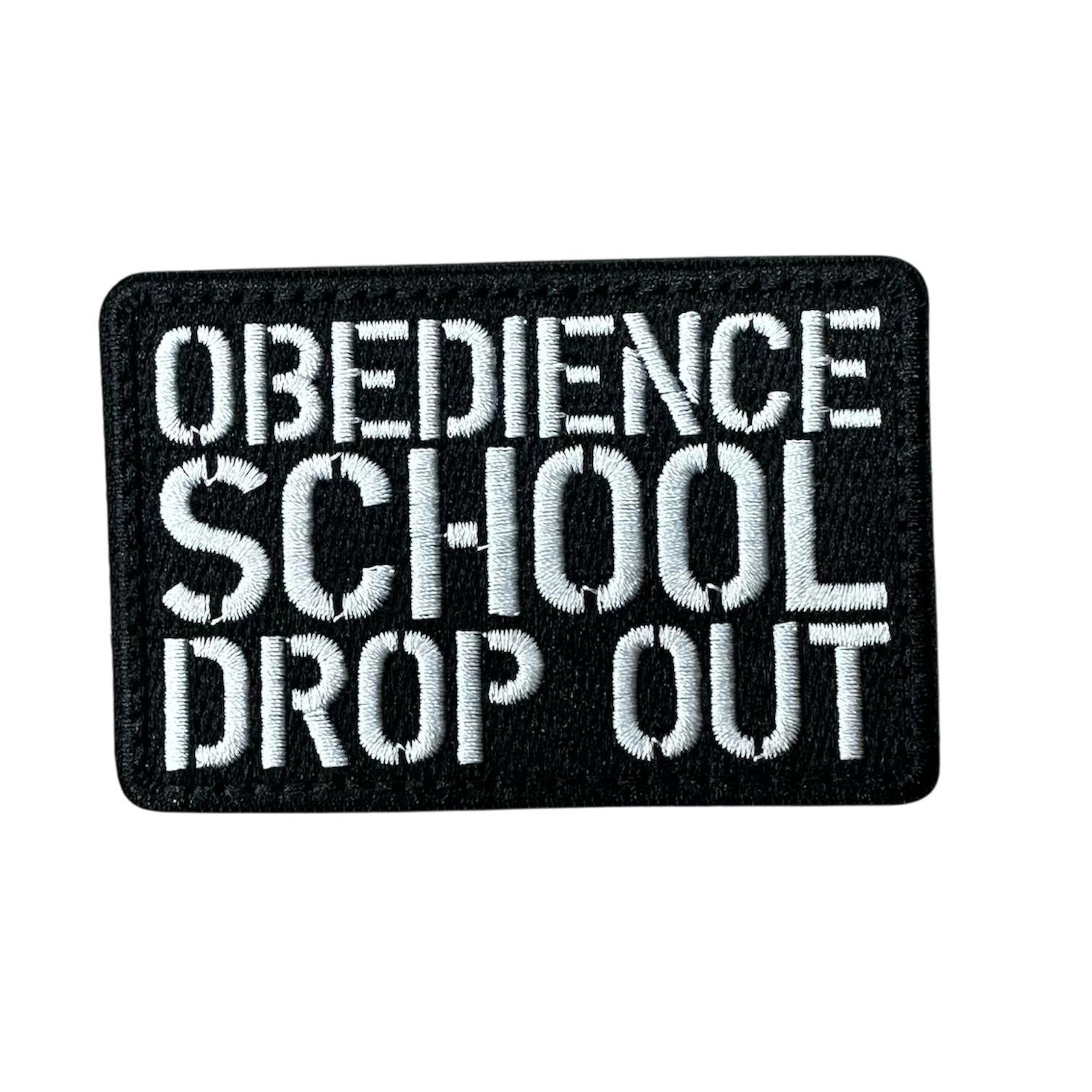 Obedience School Drop Out Velcro Patch | ACM